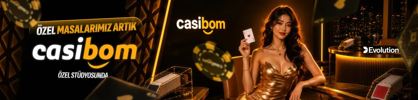 Casibom ve Evolution özel canlı casino masaları